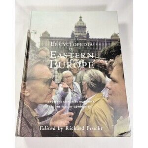 Encyclopedia of Eastern Europe From the Congress of Vienna 2000 Hardback